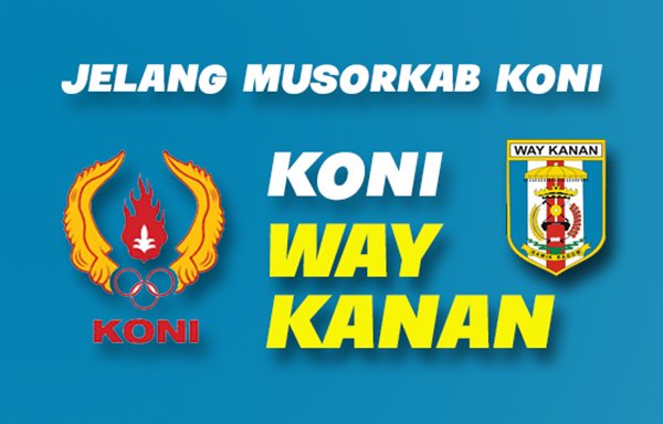 Ketua Caretaker KONI Way Kanan Apresiasi Peran Bupati dan Kadispora