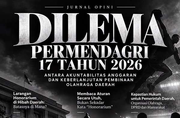 Hibah Daerah Dan Kepastian Hukum: Permendagri Nomor 17 Tahun 2026 Perlu Dicermati Bersama
